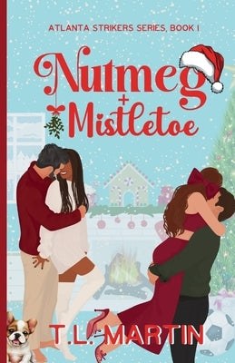 Nutmeg & Mistletoe by Martin, T. L.