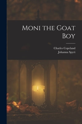 Moni the Goat Boy by Spyri, Johanna