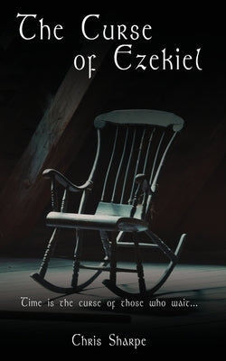 The Curse of Ezekiel by Sharpe, Chris