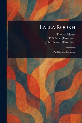 Lalla Rookh by Moore, Thomas