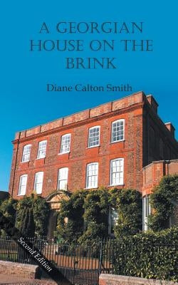 A Georgian House on the Brink by Smith, Diane Calton