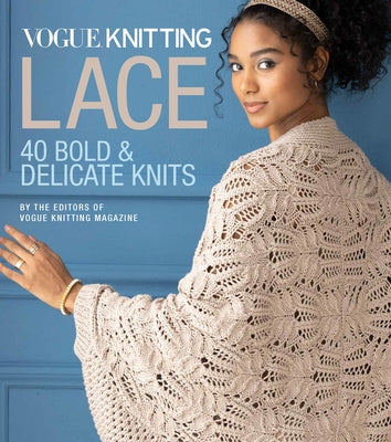 Vogue(r) Knitting Lace: 40 Bold & Delicate Knits by Vogue Knitting Magazine