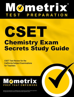Cset Chemistry Exam Secrets Study Guide: Cset Test Review for the California Subject Examinations for Teachers by Mometrix California Teacher Certificatio