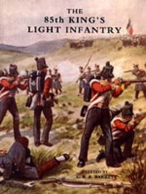 Eighty-Fifth King's Light Infantry (Now 2nd Battn. the King's Shropshire Light Infantry) by Rogerson, Col W.