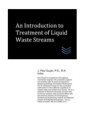 An Introduction to Treatment of Liquid Waste Streams by Guyer, J. Paul