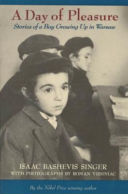 A Day of Pleasure: Stories of a Boy Growing Up in Warsaw by Singer, Isaac Bashevis
