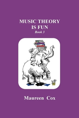 Music Theory is Fun: Book 3 by Cox, Maureen