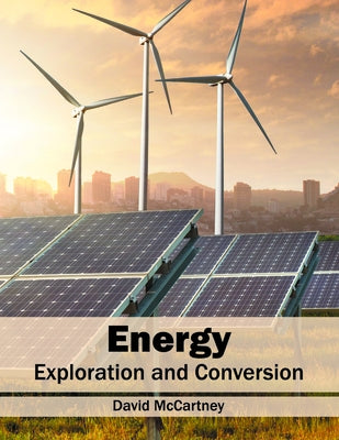 Energy: Exploration and Conversion by McCartney, David