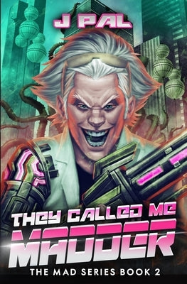 They Called Me Madder by Pal, J.