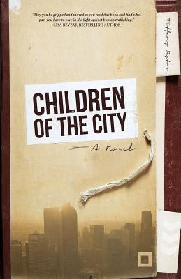 Children of the City: A Novel on Human Trafficking in America by Pastor, Tiffany