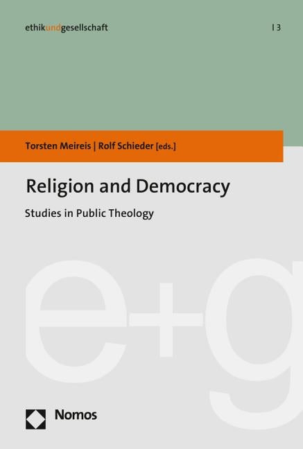 Religion and Democracy: Studies in Public Theology by Meireis, Torsten