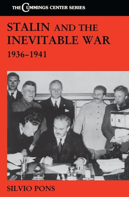 Stalin and the Inevitable War, 1936-1941 by Pons, Silvio