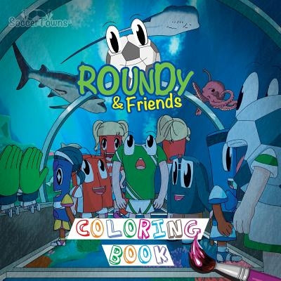 Roundy & Friends Coloring Book by Varela, Andres