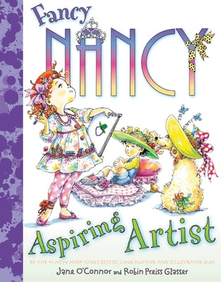 Fancy Nancy: Aspiring Artist by O'Connor, Jane
