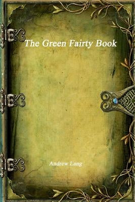 The Green Fairy Book by Lang, Andrew