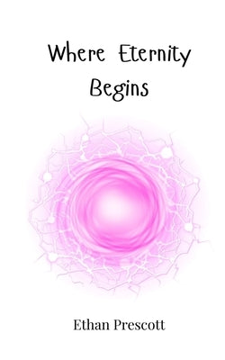 Where Eternity Begins by Prescott, Ethan