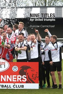 Nine Titles: Ayr United triumphs by Carmichael, Duncan