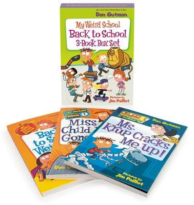 My Weird School Back to School 3-Book Box Set: Back to School, Weird Kids Rule!; Miss Child Has Gone Wild!; And Ms. Krup Cracks Me Up! by Gutman, Dan
