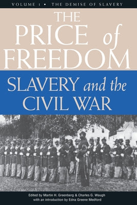 The Price of Freedom: Slavery and the Civil War, Volume 1--The Demise of Slavery by Greenberg, Martin Harry