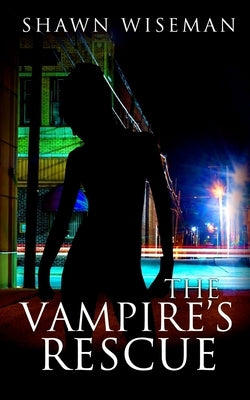 The Vampire's Rescue by Wiseman, Shawn