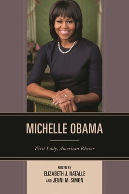 Michelle Obama: First Lady, American Rhetor by Brunson, Deborah A.