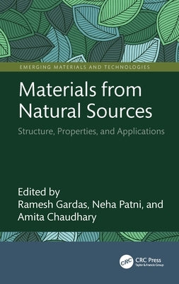 Materials from Natural Sources: Structure, Properties, and Applications by Gardas, Ramesh