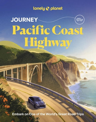Lonely Planet Journey Pacific Coast Highway by Planet, Lonely