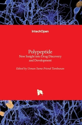 Polypeptide: New Insight into Drug Discovery and Development by Tambunan, Usman Sumo Friend