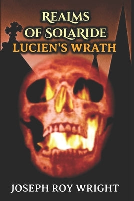 Realms of Solaride: Lucien's Wrath by Wright, Joseph Roy