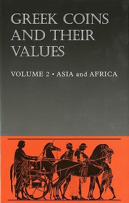 Greek Coins and Their Values: Volume 2 - Asia and Africa by Sear, David R.