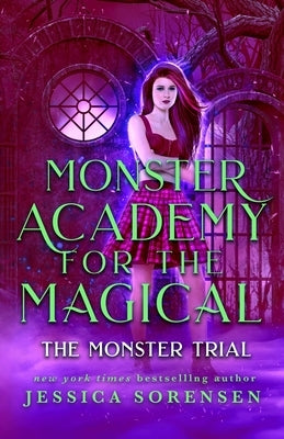 Monster Academy for the Magical 3: The Monster Trial by Sorensen, Jessica