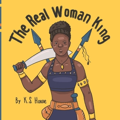The Real Woman King: Black History Books For Kids 3-5 by Brezina, Natalia