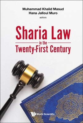 Sharia Law in the Twenty-First Century by Masud, Muhammad Khalid