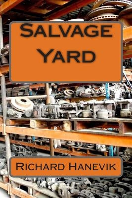 Salvage Yard by Hanevik, Richard