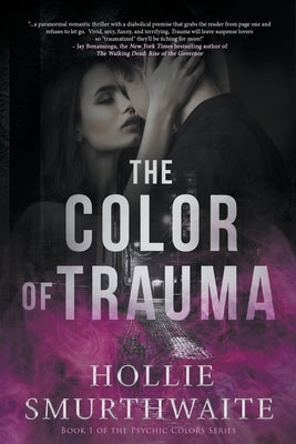 The Color of Trauma by Smurthwaite, Hollie