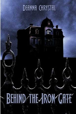 Behind The Iron Gate by Chrystal, Deanna