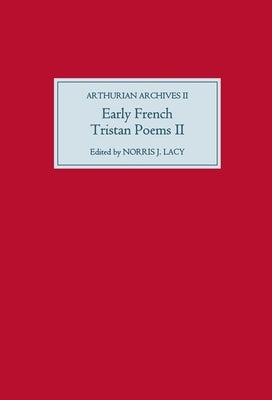 Early French Tristan Poems: II by Lacy, Norris J.