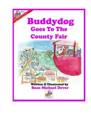 Buddydog Goes To The County Fair by Dever, Sean