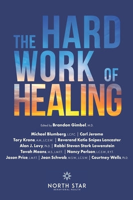 The Hard Work of Healing by Gimbel, Brandon