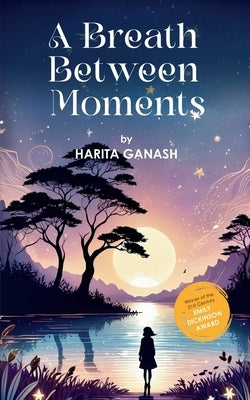 A Breath Between Moments by Ganash, Harita