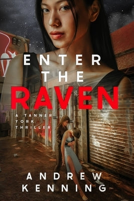 Enter The Raven: A Tanner York Thriller by Kenning, Andrew