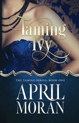 Taming Ivy by Moran, April