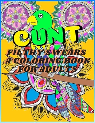 Filthy Swears a Coloring Book for Adults: Funny and dirty swear words with fun and unique patterns to color release stress and relax by Girl, French