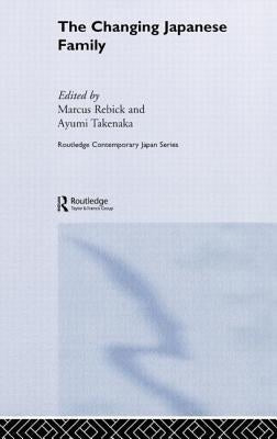 The Changing Japanese Family by Rebick, Marcus