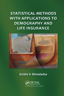 Statistical Methods with Applications to Demography and Life Insurance by Khmaladze, Estate V.