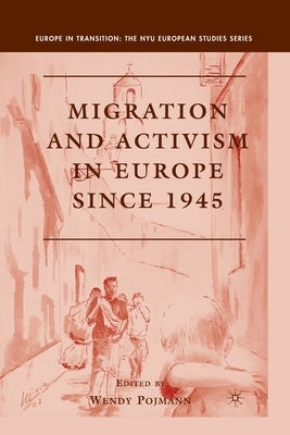 Migration and Activism in Europe Si by Pojmann, W.