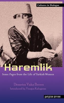 Haremlik. Some Pages from the Life of Turkish Women by Vaka, Demetra