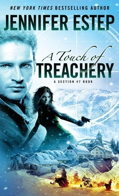 A Touch of Treachery: A Section 47 book by Estep, Jennifer