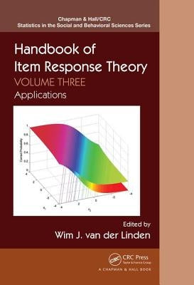 Handbook of Item Response Theory: Volume 3: Applications by Van Der Linden, Wim J.