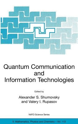 Quantum Communication and Information Technologies by Shumovsky, Alexander S.
